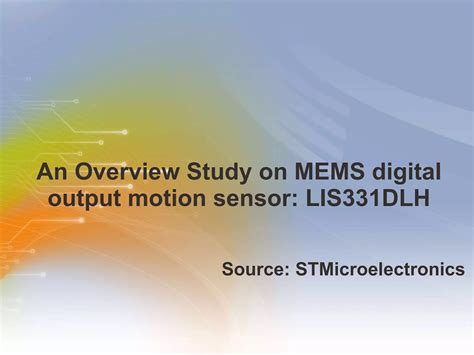 LIS331DLH: The Ultimate Guide to MEMS Accelerometer for Motion Detection and Orientation Sensing