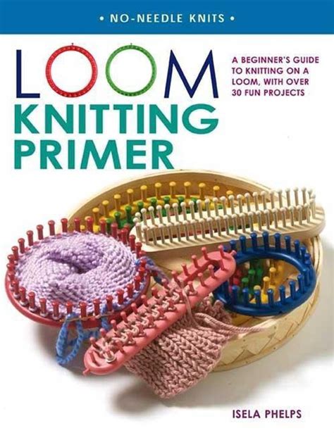 LOOM KNITTING PRIMER by ISELA PHELPS pdf PDF