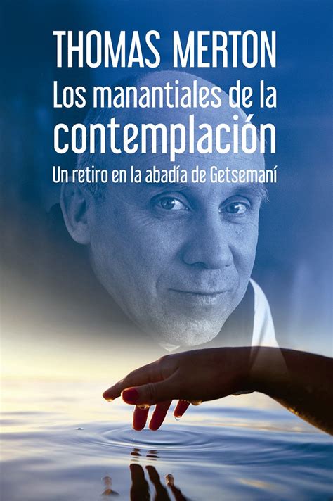 LOS MANANTIALES DE LA CONTEMPLACIÓN Un retiro en la abadía de Getsemaní El Pozo de Siquem Spanish Edition Doc