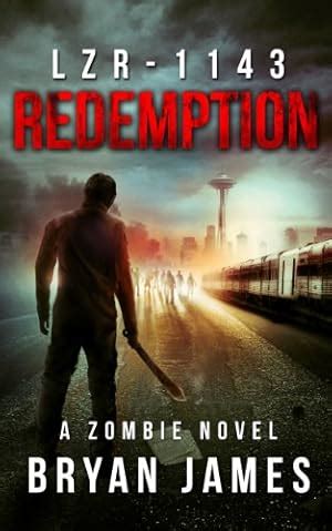 LZR-1143 Redemption Book Three of the LZR-1143 Zombie Apocalypse Series Doc