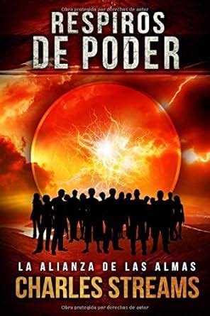 La Alianza De Las Almas Respiros De Poder Spanish Edition Reader