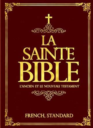 La Bible La Sainte Bible Ancien et Nouveau Testaments Louis Segond 1910 French Edition Doc