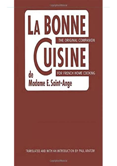 La Bonne Cuisine de Madame E. Saint-Ange: The Original Companion for French Home Cooking Ebook Doc