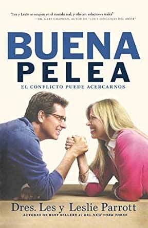 La Buena Pelea El conflicto puede acercarnos Spanish Edition Reader