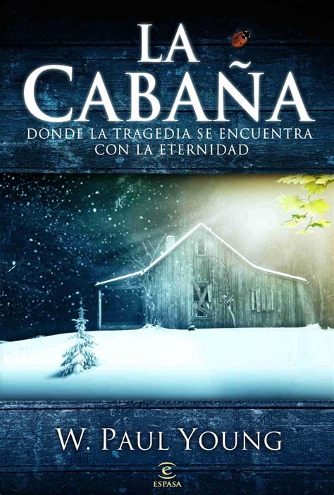 La Cabaña Donde la Tragedia Se Encuentra Con la Eternidad Spanish Edition Kindle Editon