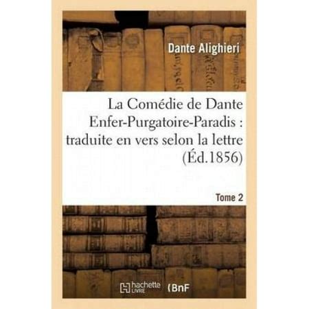 La Comédie de Dante Enfer-Purgatoire-Paradis Traduite En Vers Selon La Lettre Tome 2 Litterature French Edition Epub
