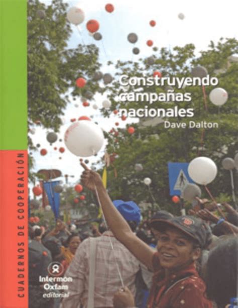 La Construccion De Campanas Nacionales Cambio De Activistas Alianzas Y Como Sucede Spanish Edition Kindle Editon