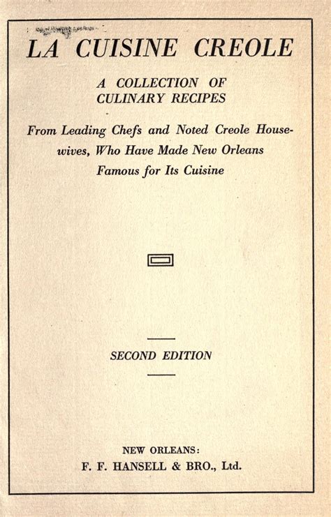 La Cuisine Creole trade A Collection of Culinary Recipes From Leading Chefs and Noted Creole Housewives Who Have Made New Orleans Famous for Its Cuisine PDF