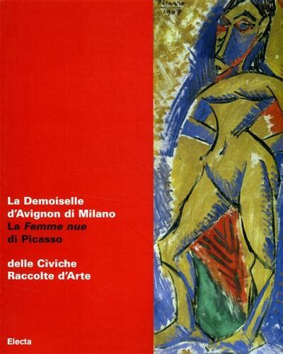 La Demoiselle D avignon Di Milano La Femme Nue Di Picasso English and Italian Edition