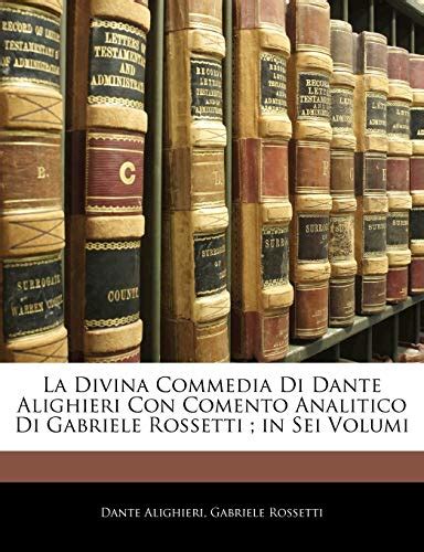 La Divina Commedia Con Com Analitico Di G Rossetti Italian Edition Kindle Editon