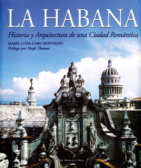 La Habana Historia y Arquitectura de una Ciudad Romántica Spanish Edition Reader
