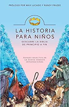 La Historia para niños Descubre la Biblia de principio a fin Spanish Edition