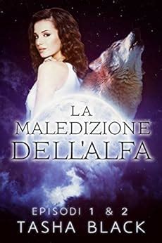 La Maledizione Dell alfa Episodi 1 and 2 Italian Edition Kindle Editon