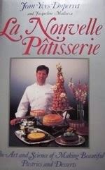 La Nouvelle Patisserie The Art and Science of Making Beautiful Pastries and Desserts Epub