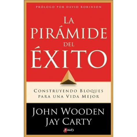 La PirÃ¡mide del Exito Construyendo Bloques para una Vida Mejor Spanish Edition Kindle Editon