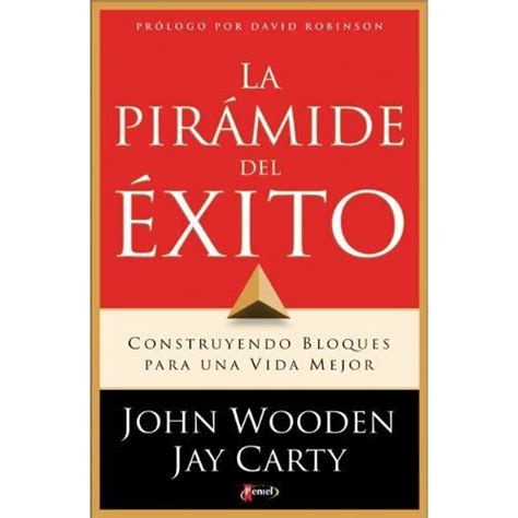 La Pirámide del Exito Construyendo Bloques para una Vida Mejor Spanish Edition Reader