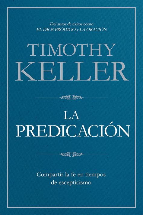La Predicación Compartir la fe en tiempos de escepticismo Spanish Edition Doc