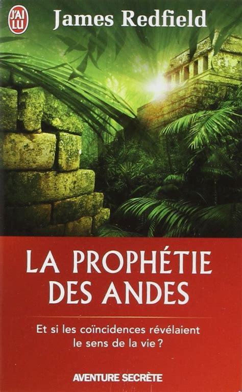 La Prophetie Des Andes Aventure Secrete French Edition Reader
