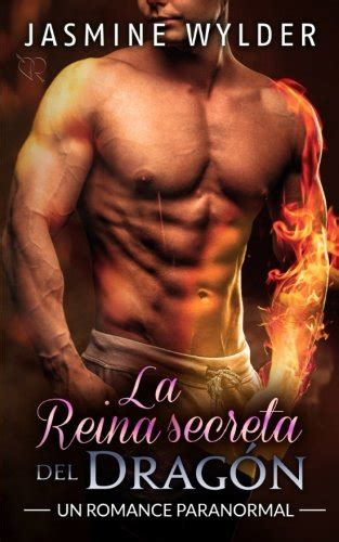La Reina secreta del Dragón Un Romance Paranormal Secretos de los Dragones Volume 5 Spanish Edition Reader