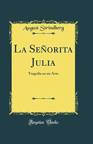 La Señorita Julia Tragedia en un Acto Classic Reprint Spanish Edition Epub