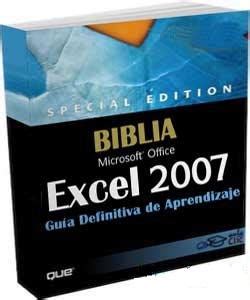 La biblia de Excel 2007 Microsoft Office Excel 2007 La Biblia the Bible Spanish Edition Reader