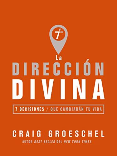 La dirección divina 7 decisiones que cambiarán tu vida Spanish Edition Reader