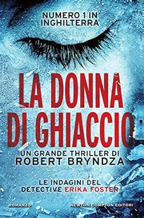 La donna di ghiaccio Le indagini del detective Erika Foster Vol 1 Italian Edition Epub