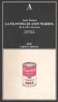 La filosofia di Andy Warhol Da A a B e viceversa Italian Edition Reader