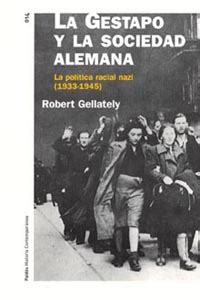 La gestapo y la sociedad alemana The Gestapo and German Society LA Politica Racial Nazi 1933-1945 Spanish Edition Epub