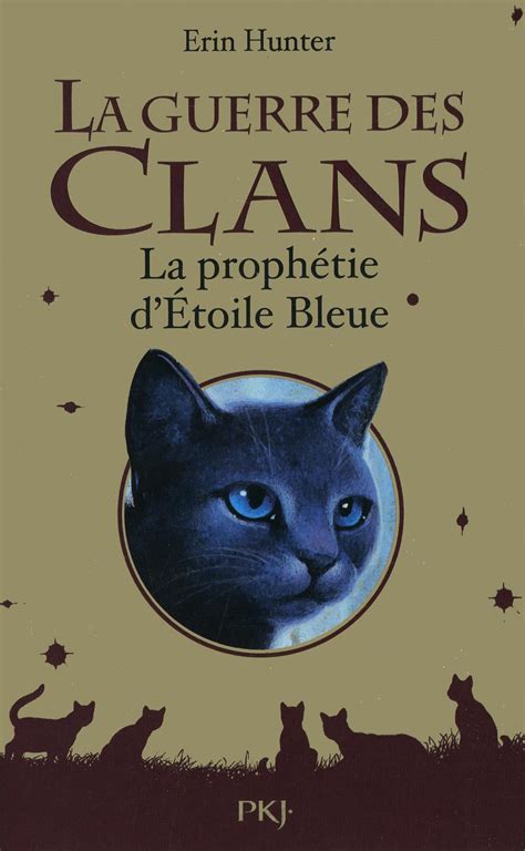 La guerre des clans La prophétie d Étoile Bleue Pocket Junior French Edition