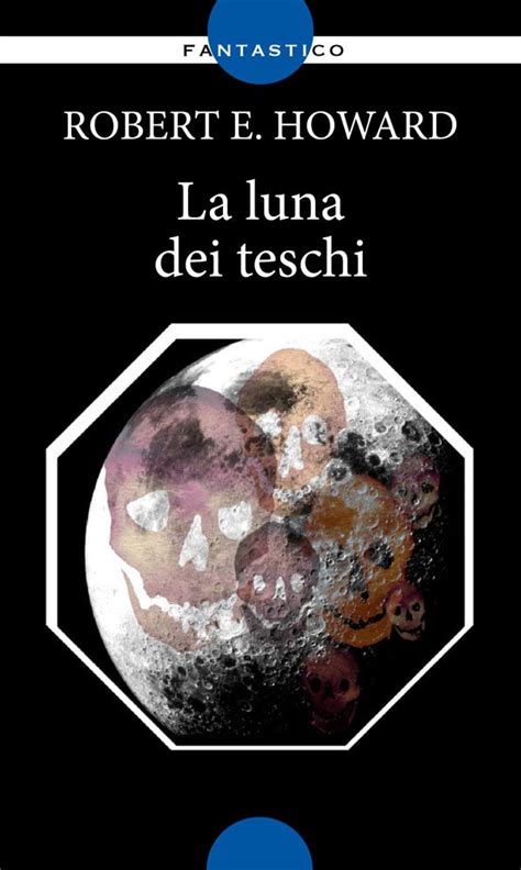 La luna dei teschi eNewton Zeroquarantanove Italian Edition Reader