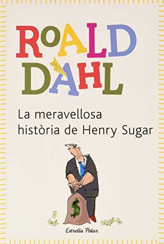 La meravellosa història de Henry Sugar BIBLIOTECA ROALD DAHL EP Catalan Edition