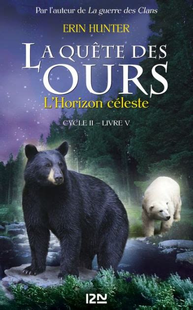 La quête des ours cycle II tome 5 L Horizon céleste French Edition