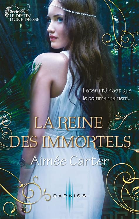 La reine des Immortels T2 Le destin d une déesse French Edition