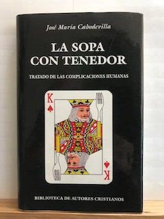 La sopa con tenedor : tratado de las complicaciones humanas Ebook Epub