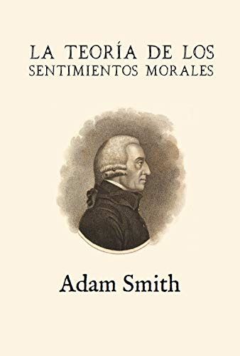 La teoria de los sentimientos morales Spanish Edition PDF