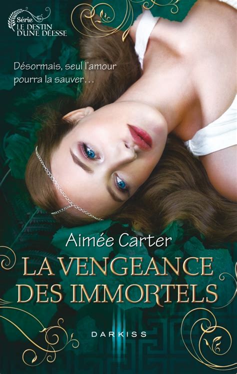 La vengeance des Immortels T3 Le destin d une déesse French Edition