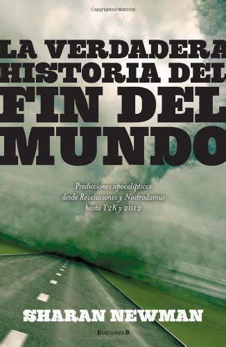 La verdadera historia del fin del mundo La Spanish Edition PDF