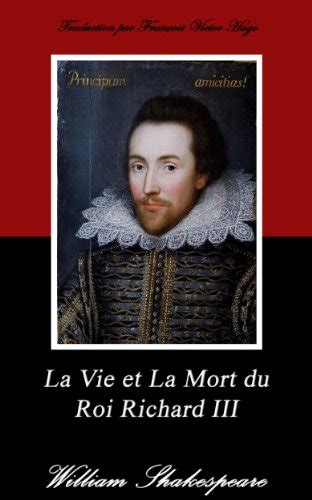 La vie et la mort du roi Richard III French Edition Doc