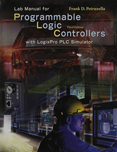 Lab Manual for Programmable Logic Controller with LogixPro PLC Simulator Third Edition Epub