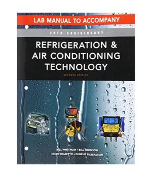 Lab Manual for Whitman Johnson Tomczyk Silberstein s Refrigeration and Air Conditioning Technology 7th Doc