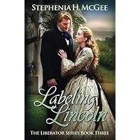 Labeling Lincoln The Liberator Series Volume 3 Reader