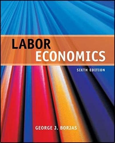 Labor Economics 6th Edition Borjas Kindle Editon