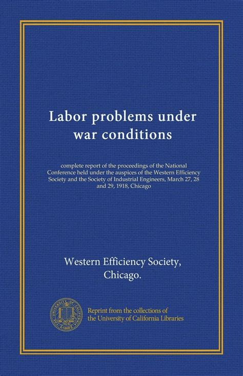 Labor Problems Under War Conditions; Complete Report of the Proceedings of the National Conference H PDF