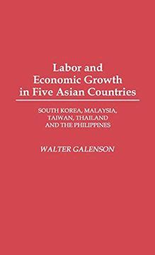 Labor and Economic Growth in Five Asian Countries South Korea Reader