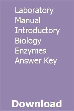 Laboratory Manual Introductory Biology Enzymes Answer Key Doc