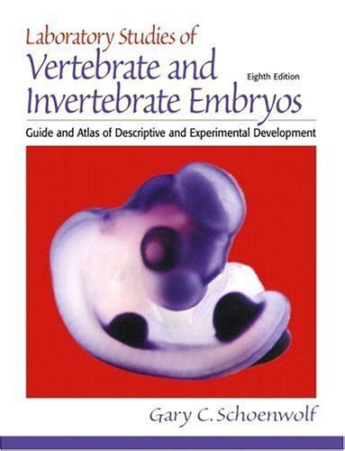 Laboratory Studies of Vertebrate and Invertebrate Embryos Guide and Atlas of Descriptive and Experimental Development 8th Edition Kindle Editon