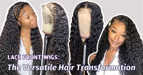 Lace Front Wigs: A Revolutionary Transformation