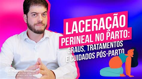 Laceração do Parto: Compreendendo, Tratando e Prevenindo