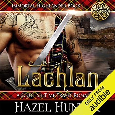 Lachlan A Scottish Time Travel Romance Immortal Highlander Book 1 Kindle Editon